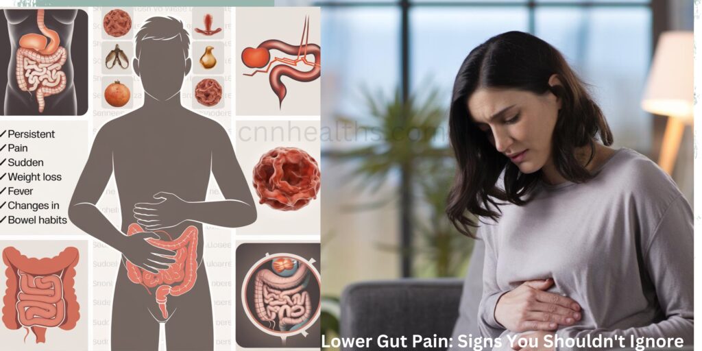 Lower Gut Pain: Signs You Shouldn't Ignore