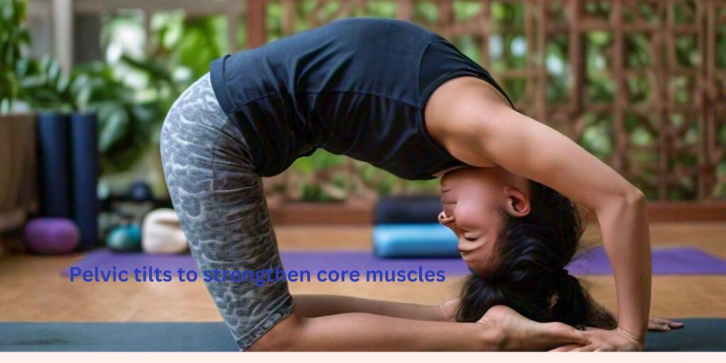 Pelvic Tilts to Strengthen Core Muscles