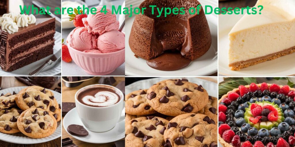 What are the 4 Major Types of Desserts?