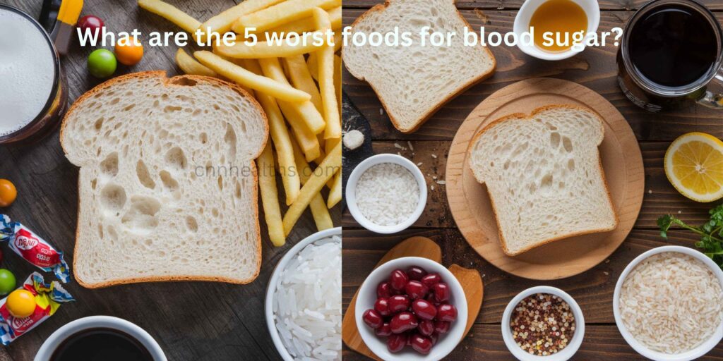 What are the 5 worst foods for blood sugar?