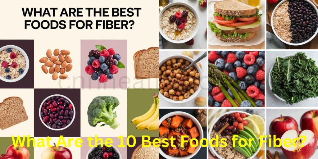 What Are the 10 Best Foods for Fiber?